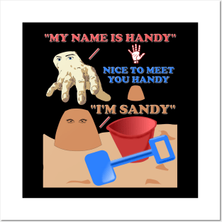 My Name Is Handy, Nice To Meet You Handy I'm Sandy Posters and Art